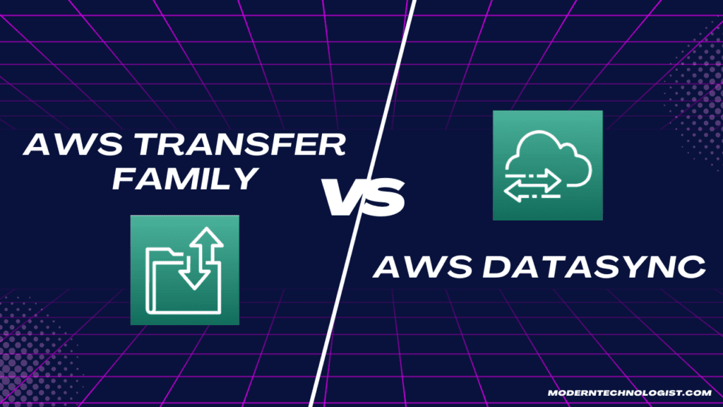 Aws transfer family vs datasync a comprehensive comparison modern
